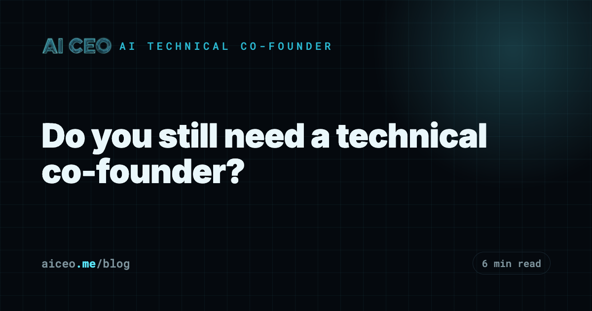 Do you still need a technical co-founder?