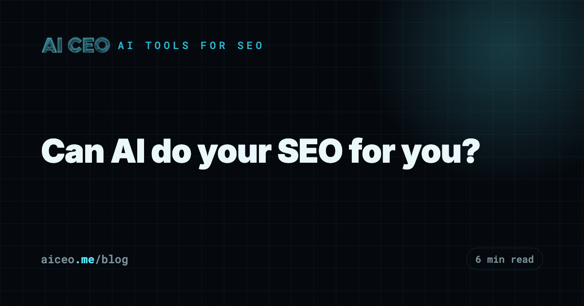 Can AI do your SEO for you?