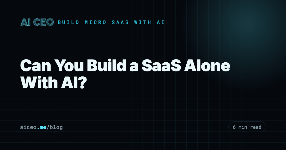 Can You Build a SaaS Alone With AI?
