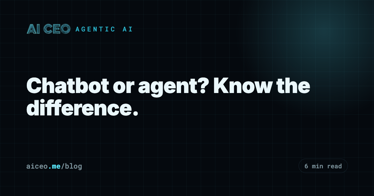 Chatbot or agent? Know the difference.