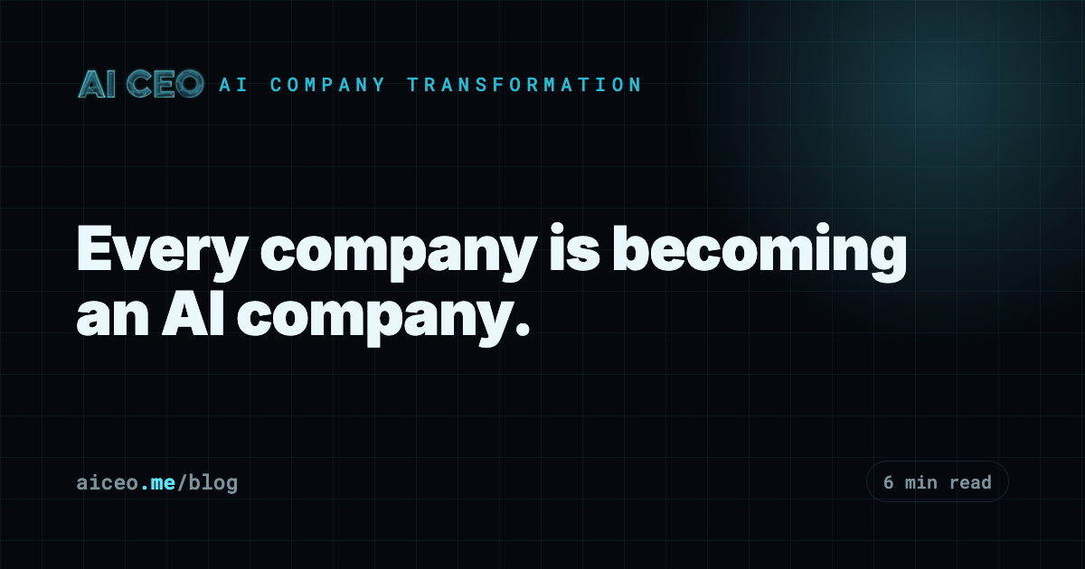 Every company is becoming an AI company.